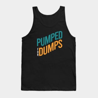 Pumped for Dumps Tank Top